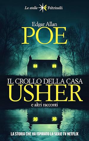 Il crollo della casa Usher e altri racconti by Edgar Allan Poe