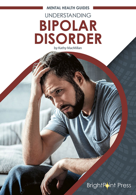 Understanding Bipolar Disorder by Kathy MacMillan