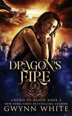 Dragon's Fire: Book Three in the Crown of Blood series by Gwynn White