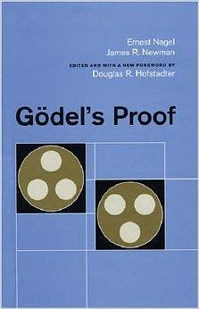 Gödel's Proof by Douglas R. Hofstadter, James Roy Newman, Ernest Nagel, Ernest Nagel