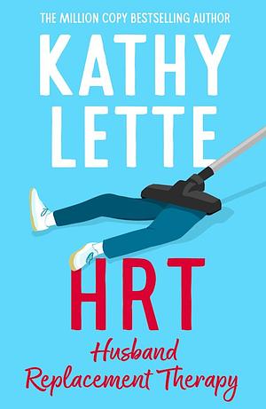 HRT: Husband Replacement Therapy by Kathy Lette
