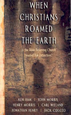 When Christians Roamed the Earth by 