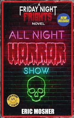 All Night Horror Show by Eric Mosher