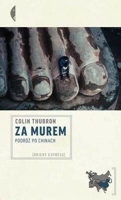 Za murem. Podróż po Chinach by Colin Thubron, Paweł Lipszyc