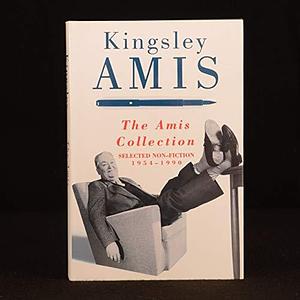The Amis Collection: Selected Non-fiction, 1954-1990 by Kingsley Amis