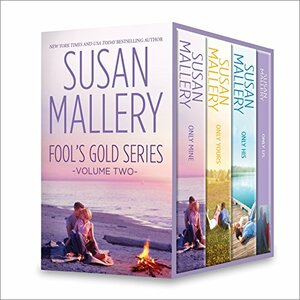Fool's Gold Series Volume Two: Only Mine\\Only Yours\\Only His\\Only Us: A Fool's Gold Holiday by Susan Mallery