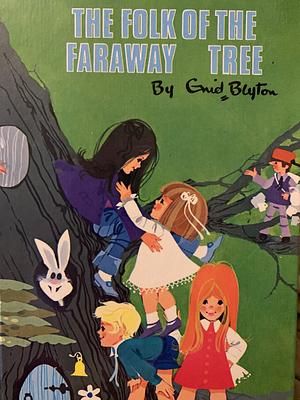 Folk Of the Faraway Tree, The by Enid Blyton