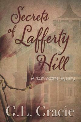 Secrets of Lafferty Hill by G. L. Gracie