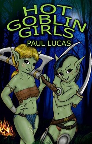 Hot Goblin Girls by Paul Lucas