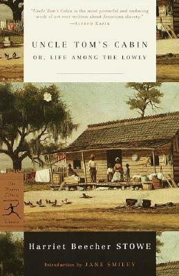 Uncle Tom's Cabin: Or, Life Among the Lowly by Harriet Beecher Stowe