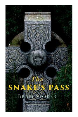 The Snake's Pass: Historical Novel by Bram Stoker