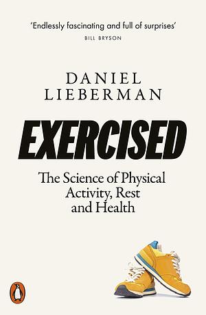 Exercised by Daniel E. Lieberman, Daniel E. Lieberman