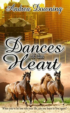 Dances of the Heart by Andrea Downing