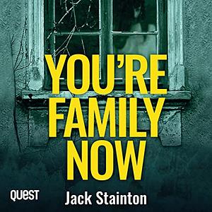 You're Family Now by Jack Stainton