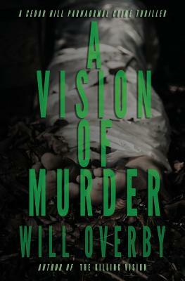 A Vision of Murder by Will Overby