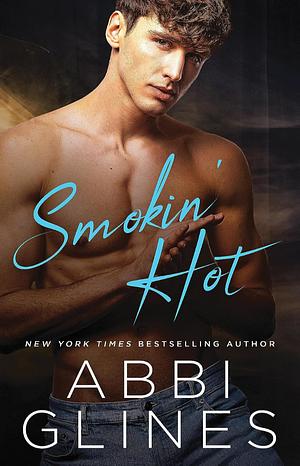 Smokin' Hot by Abbi Glines