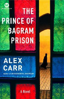 The Prince of Bagram Prison by Alex Carr