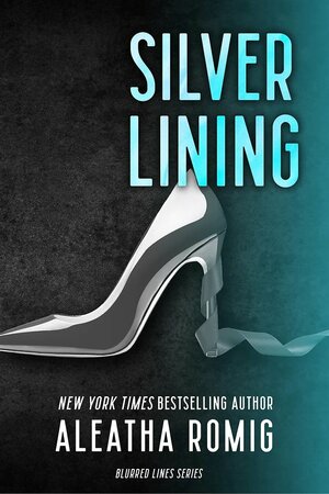 Silver Lining by Aleatha Romig