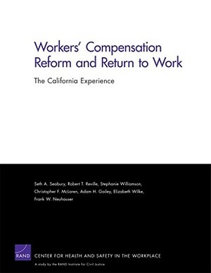 Workers Compensation Reform & Return to by Stephanie Williamson, Robert T. Reville, Seth A. Seabury