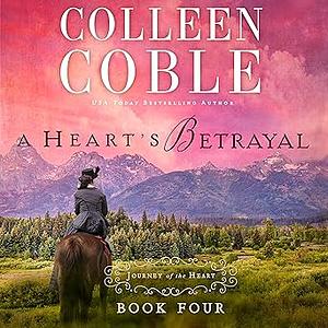 A Heart's Betrayal by Colleen Coble