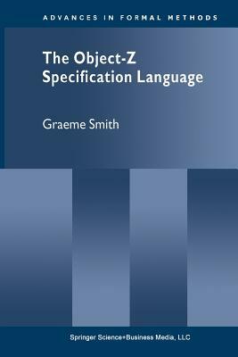 The Object-Z Specification Language by Graeme Smith