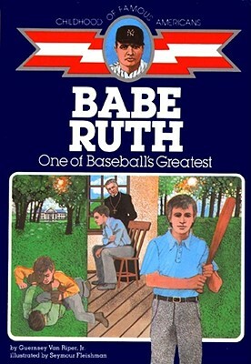Babe Ruth: One of Baseball's Greatest by Guernsey Van Riper Jr