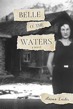 Belle o' the Waters by Raima Larter, Raima Larter