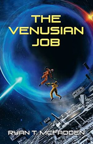 The Venusian Job by Ryan T. McFadden