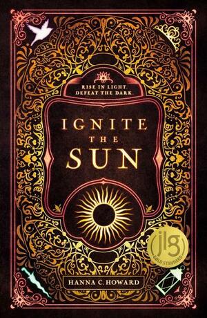 Ignite the Sun by Hanna Howard