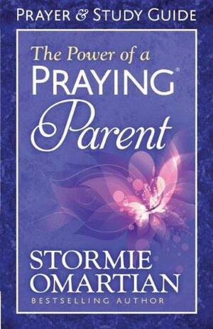 The Power of a Praying® Parent Prayer and Study Guide by Stormie Omartian