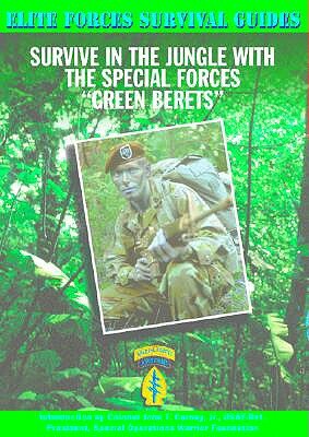 Survive in the Jungle with the Special Forces "Green Berets" by Chris McNab