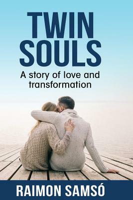 Twin Souls: A Story of Love and Transformation by Raimon Samso