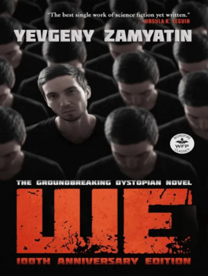 We: 100th Anniversary Edition by Yevgeny Zamyatin