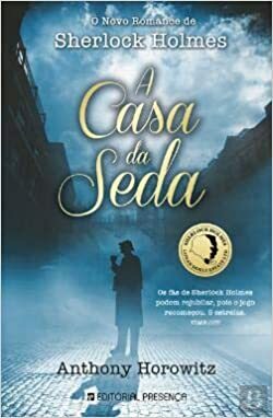 A Casa da Seda by Anthony Horowitz