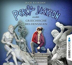 Percy Jackson erzählt: Griechische Heldensagen by John Rocco, Rick Riordan