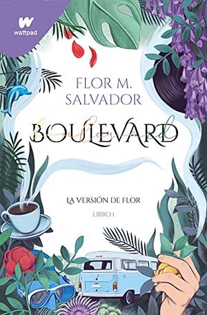 Boulevard - La versión de Flor by Flor M. Salvador