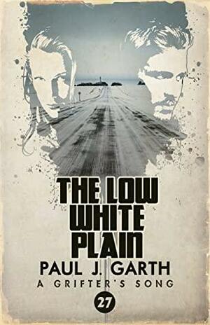 The Low White Plain by Paul J. Garth