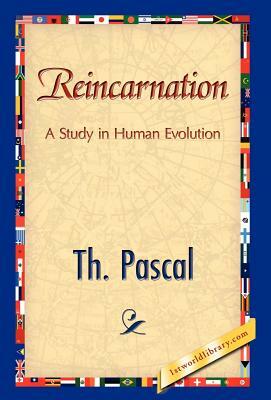 Reincarnation by Pascal Th Pascal, Th Pascal
