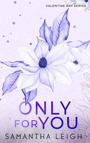 Only For You: Special Edition by Samantha Leigh