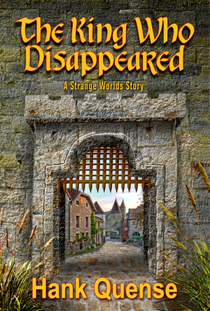 The King Who Disappeared by Hank Quense