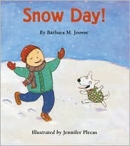 Snow Day! by Barbara M. Joosse, Jennifer Plecas