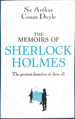 The Memoirs of Sherlock Holmes by Arthur Conan Doyle