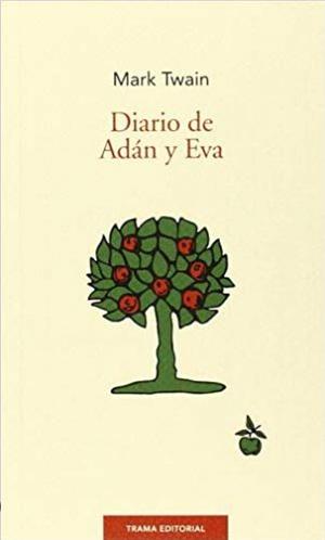 Diario de Adán y Eva by Mark Twain