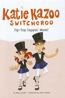 Tip-Top Tappin' Mom! by Nancy Krulik