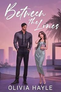 Between the Lines by Olivia Hayle