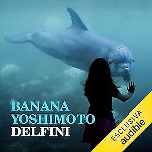 Delfini by Banana Yoshimoto