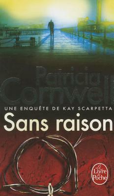 Sans Raison by Patricia Cornwell