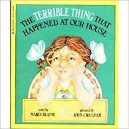 The Terrible Thing that Happened at Our House by Marge Blaine