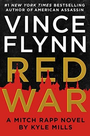 Red War by Vince Flynn, Kyle Mills