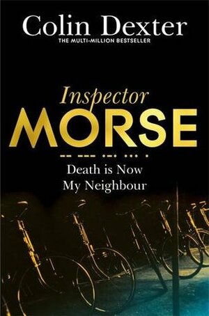 Death is Now My Neighbour by Colin Dexter
